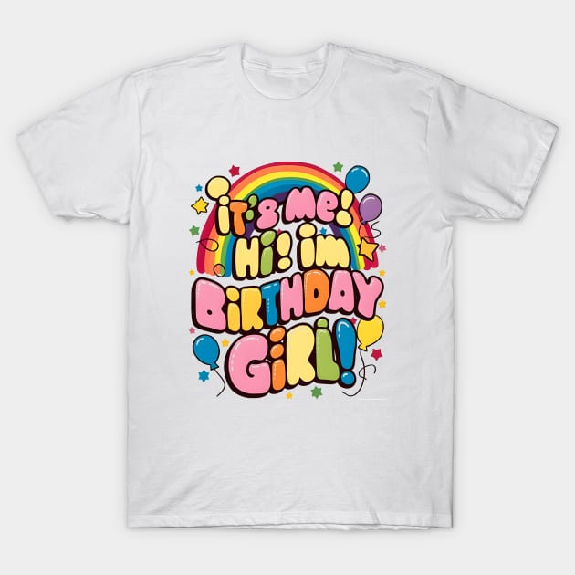 It me Hi I'm Birthday girl | Birthday girl gifts T-Shirt by T-shirt US